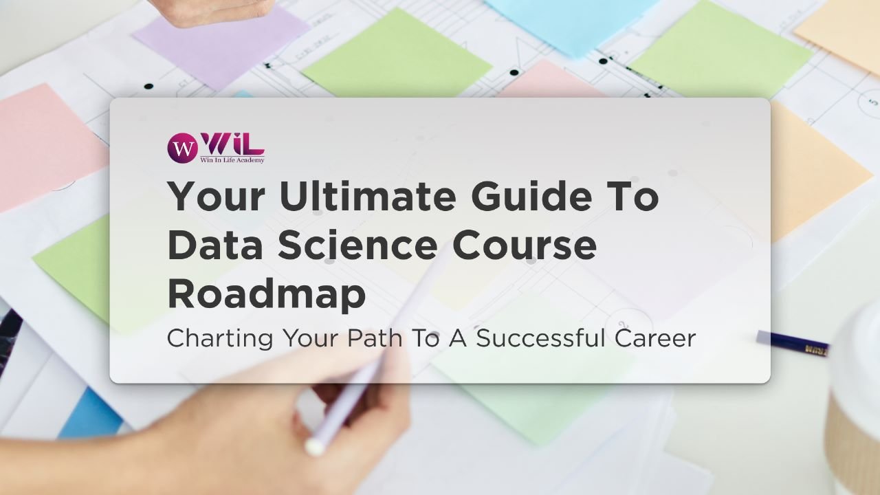 <strong>Your Ultimate Guide to Data Science Course Roadmap: Charting Your Path to a Successful Career</strong>