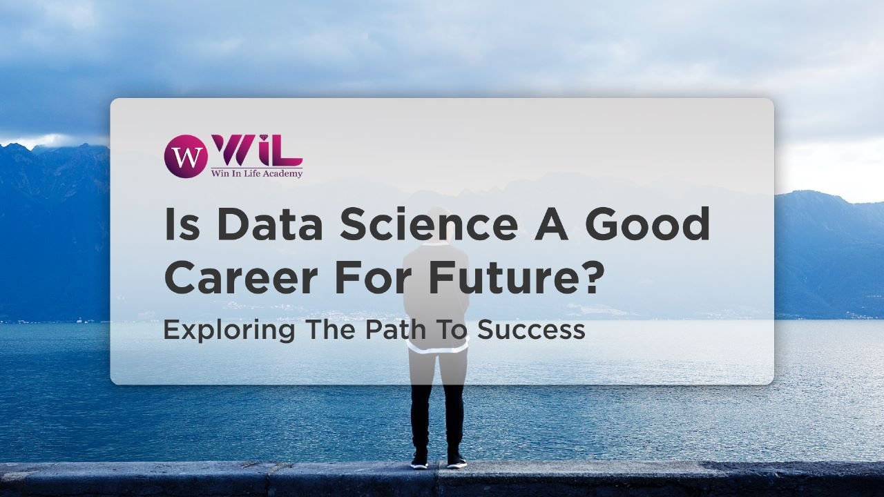 Is data science a good career for the future- Unleash Your Potential