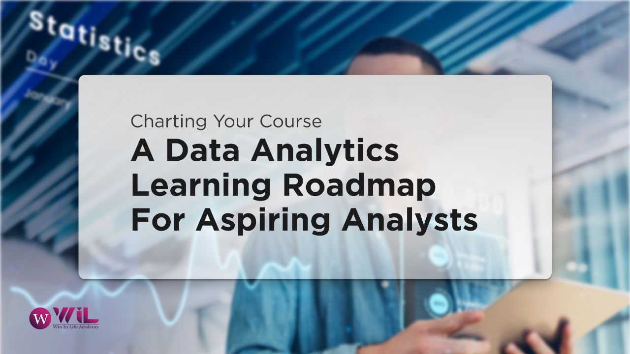 Charting Your Course: A Data Analytics Learning Roadmap for Aspiring Analysts