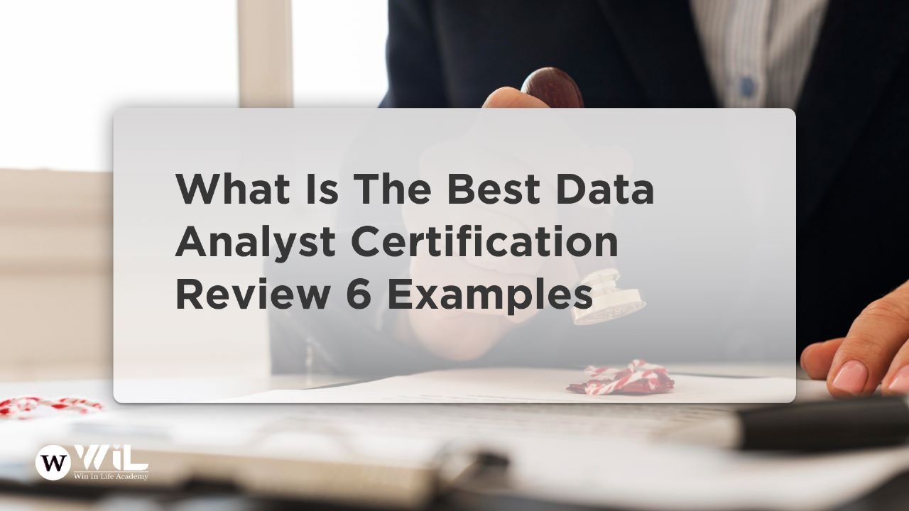 What to Look for in a ‘What is the best data analyst certification’ Review: 6 Examples