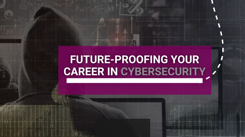 5. Future-Proofing Your Career in Cybersecurity