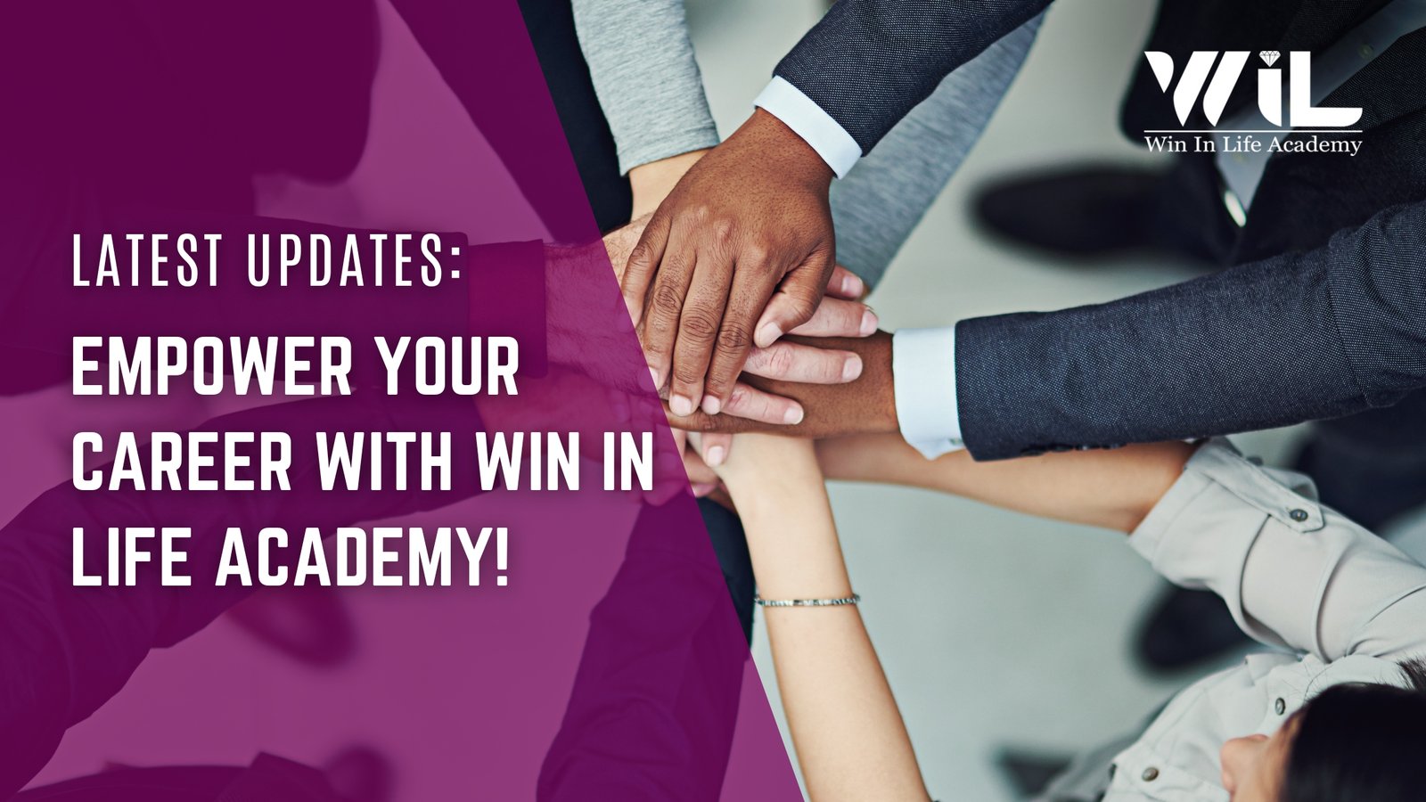 Latest Updates: Empower Your Career with Win in Life Academy!