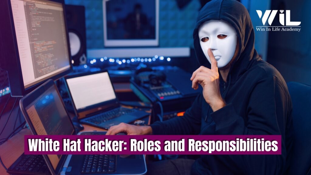 White Hat Hacker: Roles and Responsibilities