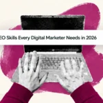 SEO Skills Every Digital Marketer Needs in 2026 